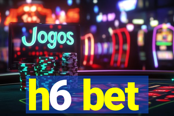 h6 bet
